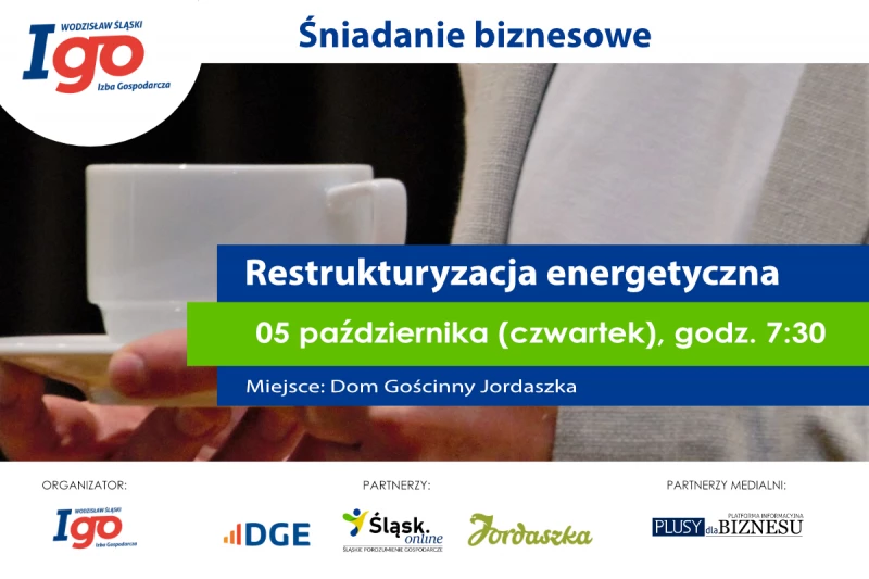 Śniadanie biznesowe - Restrukturyzacja energetyczna | 05.10